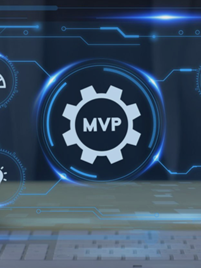 Everything You Need To Know About MVP Development